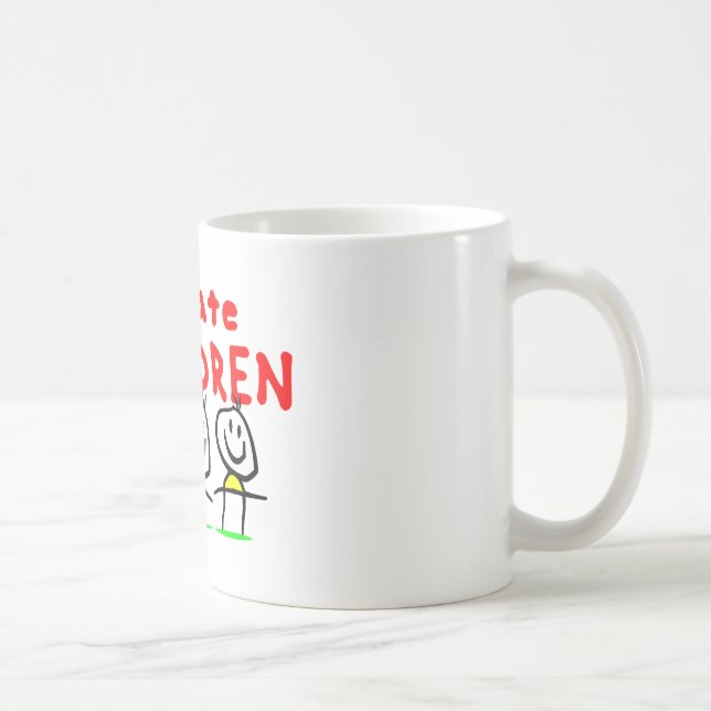 I hate children! coffee mug (Right)