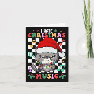 I Hate Christmas Music Xmas Hater  Card