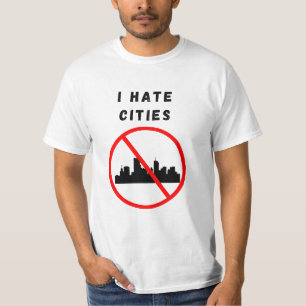 I hate cities T-Shirt