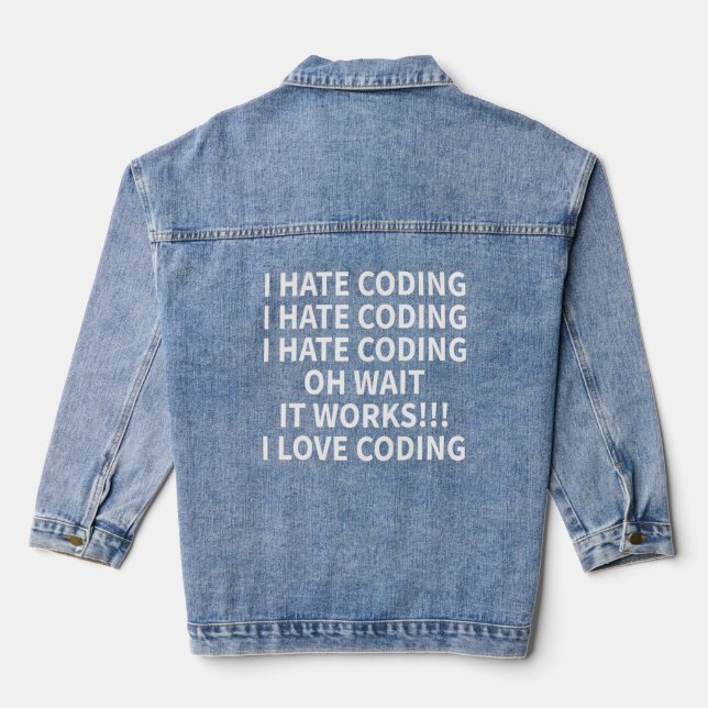 I Hate Coding Funny I Developer It Idea  Denim Jacket (Back)