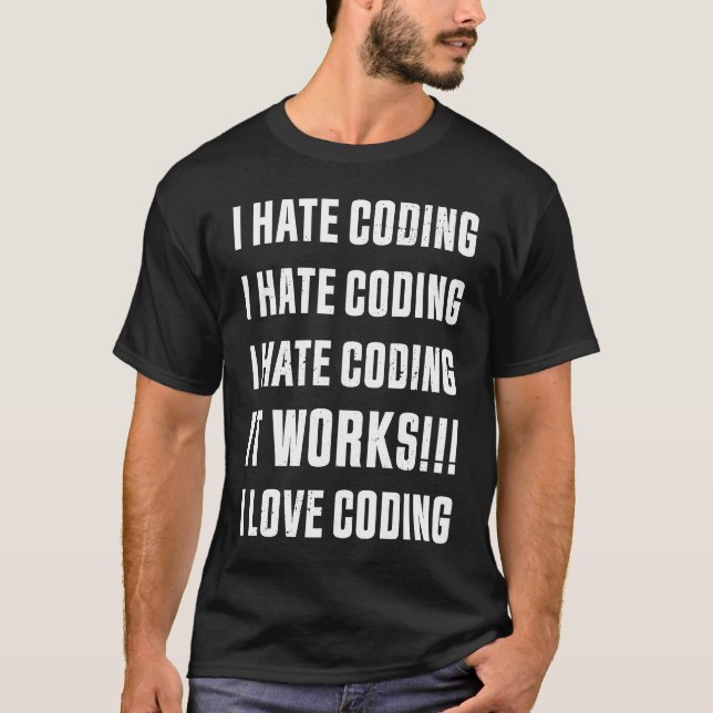 I hate coding  programming code T-Shirt (Front)