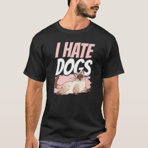 I Hate Dogs Animal Cat Cats Pet T-Shirt