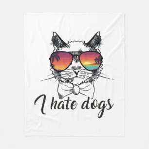 I Hate Dogs Funny Gifts for Cat Friend Fleece Blanket
