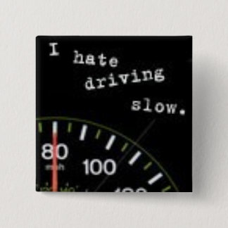 I Hate Driving Slow 15 Cm Square Badge