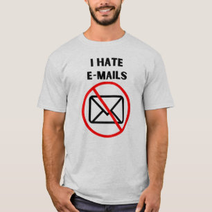 I hate Emails T-Shirt