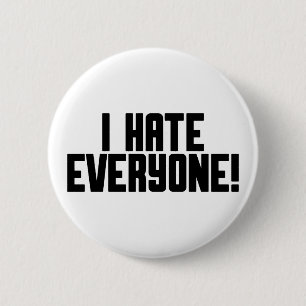 I Hate Everyone! 6 Cm Round Badge