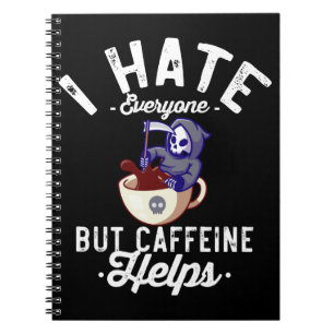 I Hate Everyone But Caffeine Helps Skull Halloween Notebook