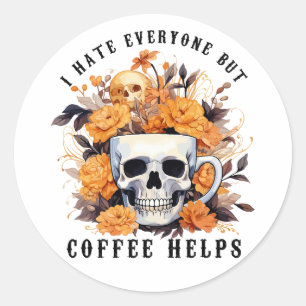 I Hate Everyone But Coffee Help Skeleton Halloween Classic Round Sticker