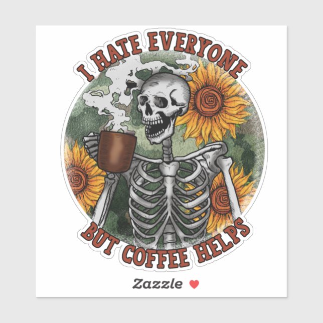 I Hate Everyone But Coffee Helps (Sheet)
