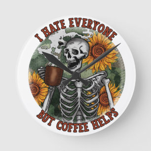 I Hate Everyone But Coffee Helps Round Clock