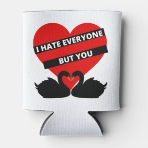 I Hate Everyone But You Black Can Cooler