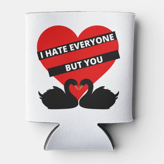 I Hate Everyone But You Black Can Cooler (Front)