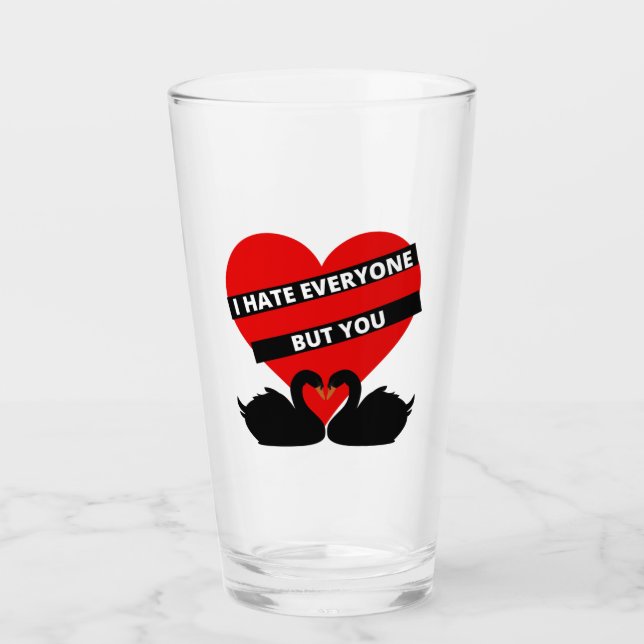 I Hate Everyone But You Black Glass (Front)