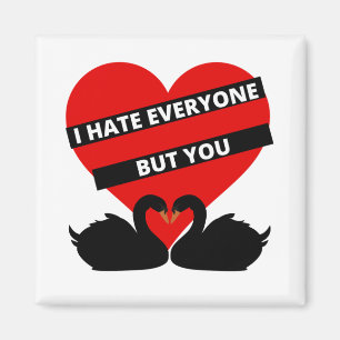 I Hate Everyone But You Black Magnet