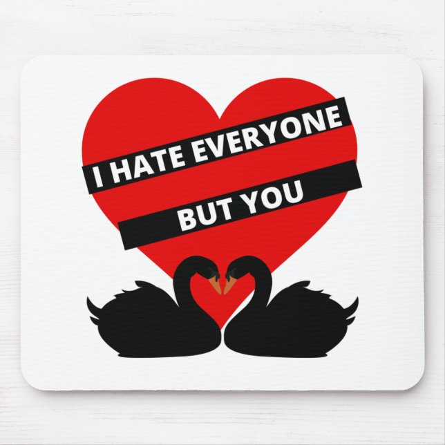 I Hate Everyone But You Black Mouse Mat (Front)