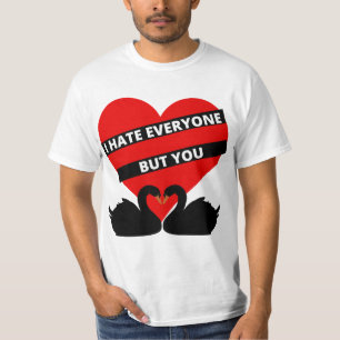 I Hate Everyone But You Black T-Shirt