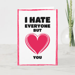 I Hate Everyone But You Thank You Card