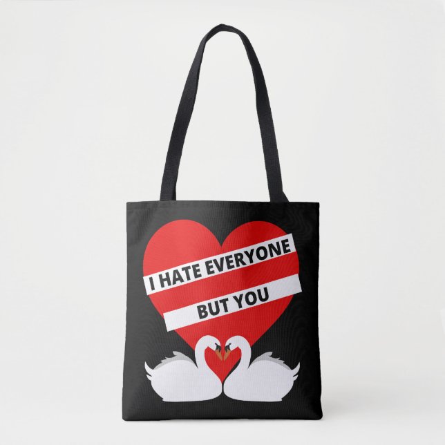 I Hate Everyone But You Tote Bag (Front)
