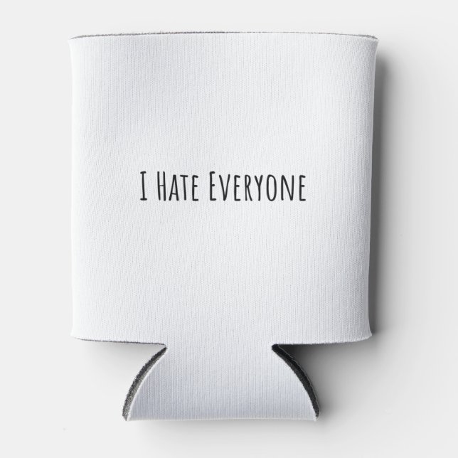 I Hate Everyone Can Cooler (Front)