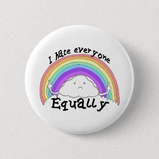 I Hate Everyone Equally 6 Cm Round Badge