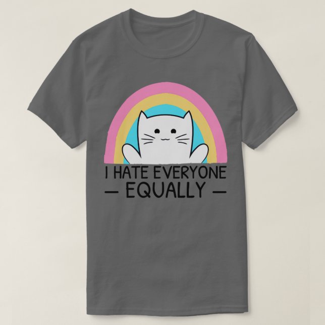 I Hate Everyone Equally Funny Cat Lover Rainbow T-Shirt (Design Front)