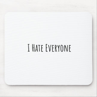 I Hate Everyone Mouse Mat