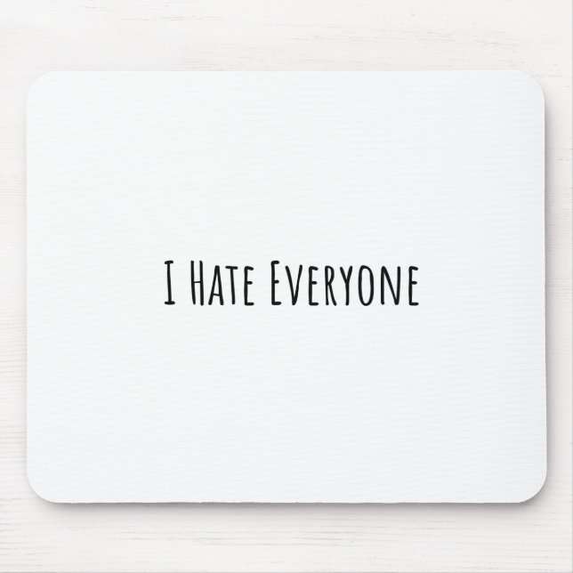 I Hate Everyone Mouse Mat (Front)