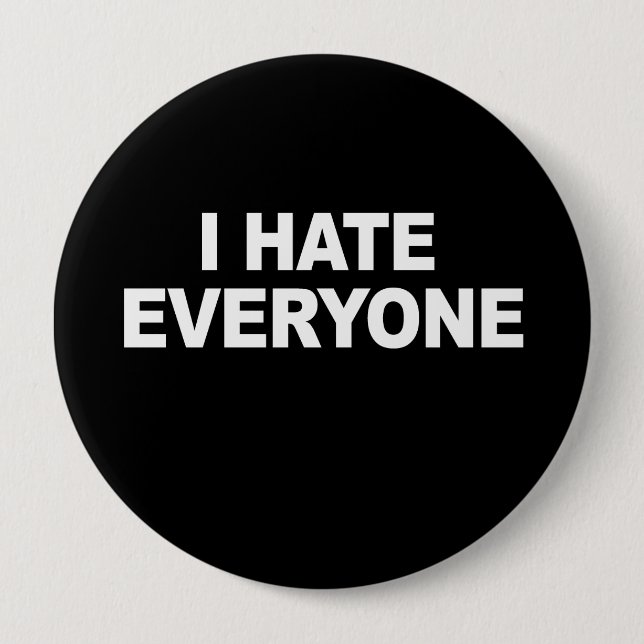 I HATE EVERYONE T-shirt 10 Cm Round Badge (Front)