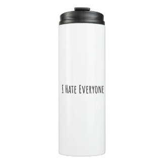 I Hate Everyone Thermal Tumbler