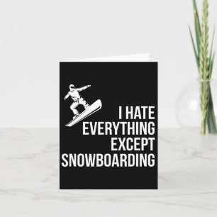 I Hate Everything But Winter Funny Snowboarding T Card