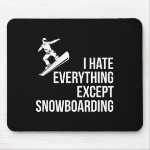 I Hate Everything But Winter Funny Snowboarding T Mouse Mat