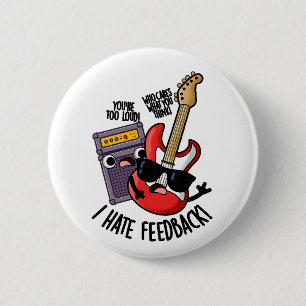 I Hate Feedback Funny Guitar Pun 6 Cm Round Badge