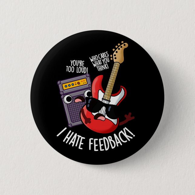 I Hate Feedback Funny Guitar Pun Dark BG 6 Cm Round Badge (Front)