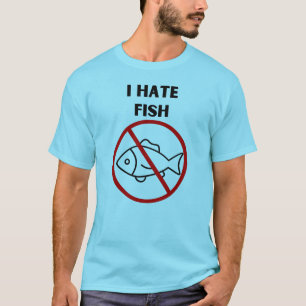 I hate fish T-Shirt