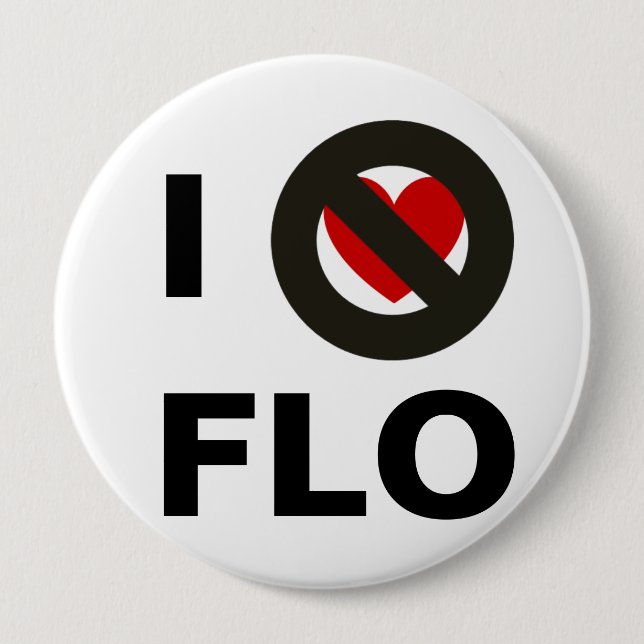 I Hate Flo 10 Cm Round Badge (Front)