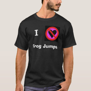 I hate frog jumps T-Shirt