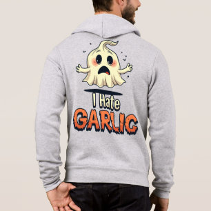 I Hate Garlic Ghost - Funny Halloween Garlic Hater Hoodie