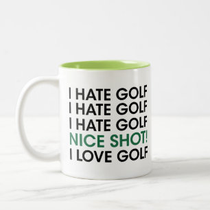 i hate golf! i hate golf! nice shot, i love golf! Two-Tone coffee mug