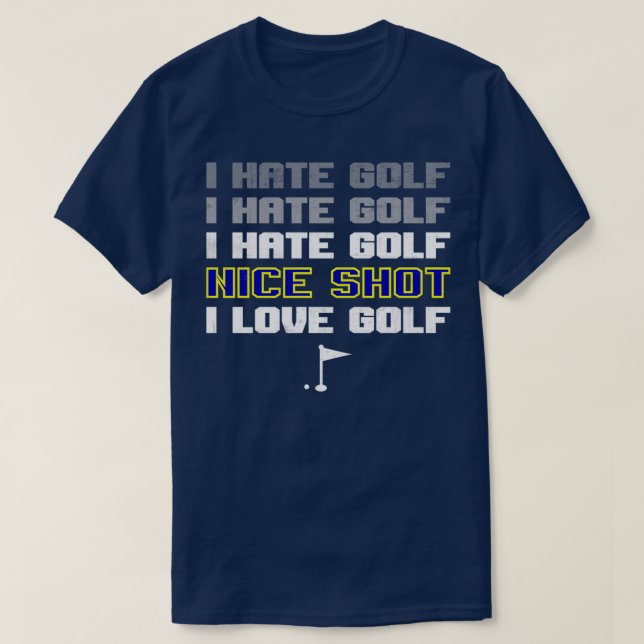 I Hate Golf Nice Shot I Love Golf EssentialCopy T-Shirt (Design Front)
