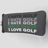I Hate Golf Nice Shot I Love Golf Golfing Lover