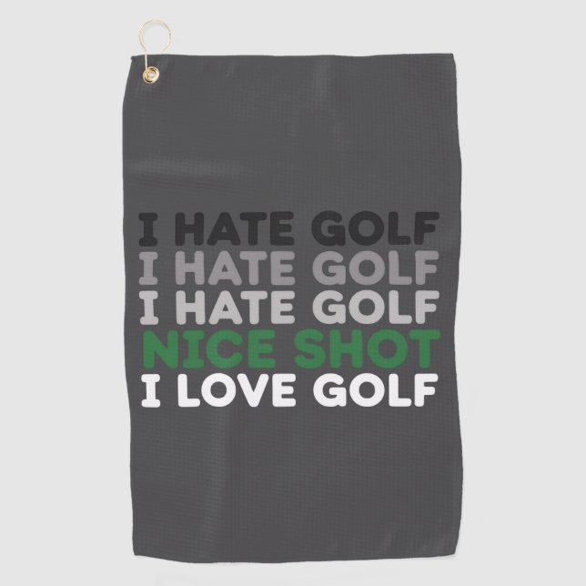I Hate Golf Nice Shot I Love Golf Golfing Lover  Towel (Front)