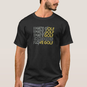 I Hate Golfing  Golf Cart Golfer Costume  Mens Gol T-Shirt