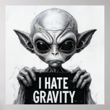 I Hate Gravity Funny Alien Poster – 30x30 Wall Art