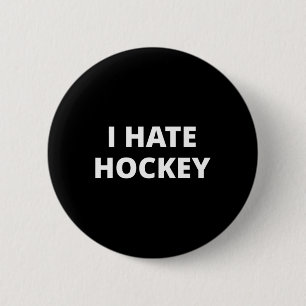 I Hate Hockey 6 Cm Round Badge