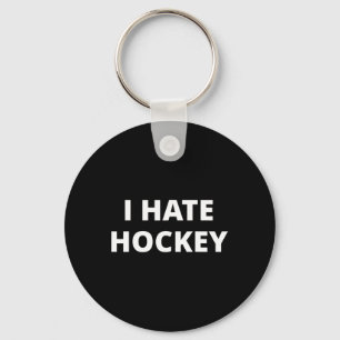 I Hate Hockey  Key Ring