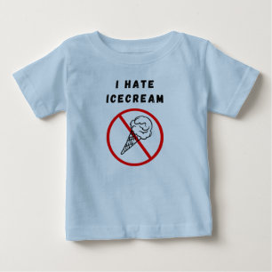 I hate Ice cream Baby T-Shirt