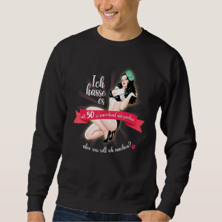 I Hate It To Look So Stunning At 50 Sweatshirt