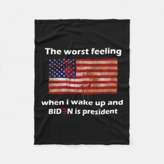 I Hate It When I Wake Up And Joe Biden Is Usa Pres Fleece Blanket