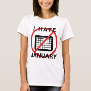 I Hate January T-Shirt