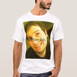 I hate Jeb. T-Shirt